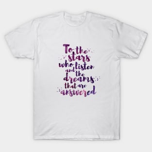 To the stars who listen T-Shirt